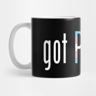 Got Trans Pride? Mug